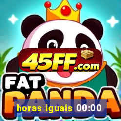 horas iguais 00:00